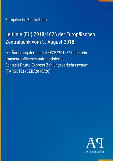 Europäische Zentralbank Leitlinie (EU) 2018/1626 vom 3. August 2018. Blauer Hintergrund, Antiphon Verlag-Logo.