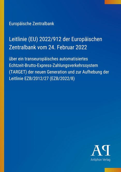 Europäische Zentralbank, Leitlinie (EU) 2022/912, Echtzeit-Brutto-Express-Zahlungsverkehrssystem. Blau mit gelbem Rand.