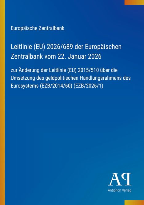Text: "Europäische Zentralbank, Leitlinie (EU) 2026/689 vom 22. Januar 2026 zur Änderung der Leitlinie (EU) 2015/510." Blau mit gelbem Rand.