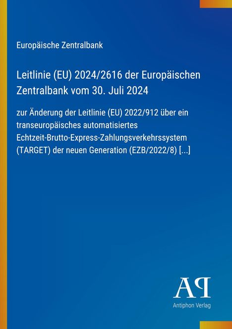 Europäische Zentralbank Leitlinie (EU) 2024/2616, Änderung des Zahlungssystems. Blaues Cover mit Verlag-Logo.