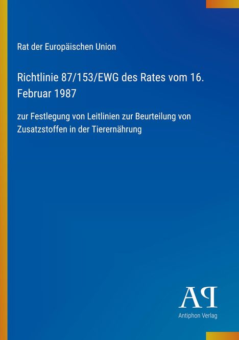 Richtlinie der EU zur Tierernährung; blau mit gelbem Rand, Logo "AP Antiphon Verlag" rechts unten.