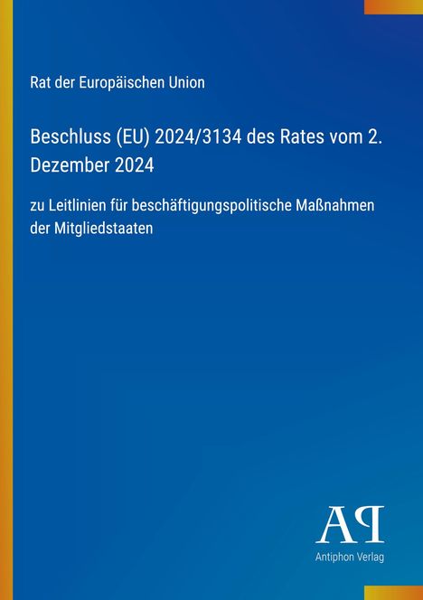 Text: Rat der Europäischen Union. Logo unten rechts: "AP Antiphon Verlag". Hintergrund in Blau mit gelbem Streifen links.