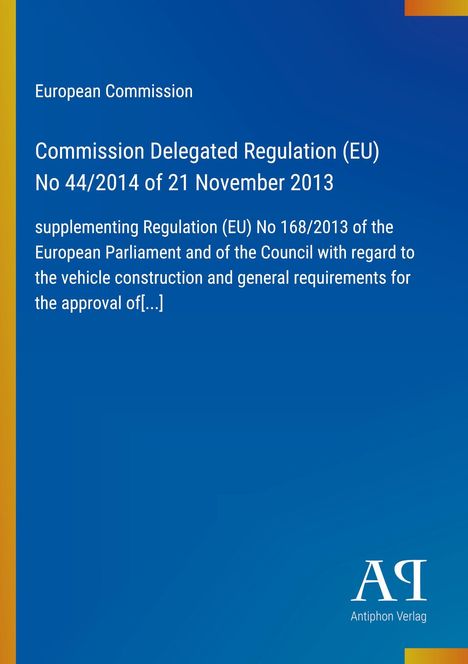 Europäische Kommission, Verordnung (EU) Nr. 44/2014 ergänzt Nr. 168/2013 zur Fahrzeugkonstruktion. Blauer Hintergrund.