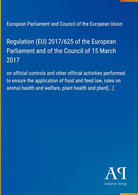 Regulation (EU) 2017/625 über amtliche Kontrollen, Lebens- und Futtermittelrecht, Tier- und Pflanzengesundheit. Blaues Layout.