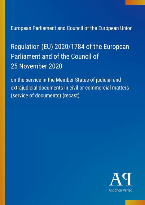 Regulation (EU) 2020/1784: Dokumentenservice in EU-Mitgliedstaaten. Blauer Hintergrund, Antiphon Verlag Logo.