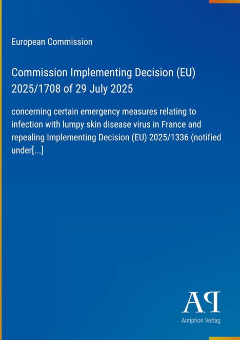 Europäische Kommission, Durchführungsbeschluss, EU, 2025, lumpy skin disease, Frankreich. Blau, gelbe Ränder. Antiphon Verlag.