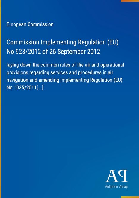 Europäische Kommission, Durchführungsverordnung (EU) Nr. 923/2012; blaues Cover mit "Antiphon Verlag" Logo.