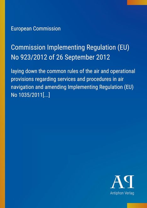 Titel: "Commission Implementing Regulation (EU) No 923/2012". Blaues Cover mit gelbem Rand und Antiphon Verlag Logo.