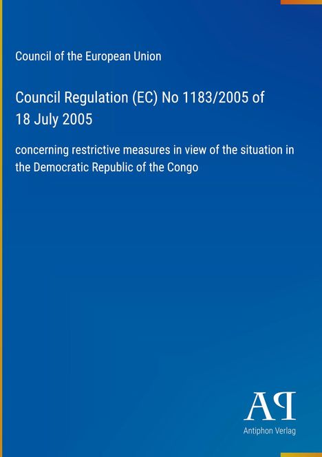 Council of the European Union: Regulation (EC) No 1183/2005 concerning the DR Congo. Blau mit Verlag-Logo.