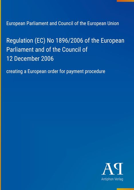 Regulation (EC) No 1896/2006, European order for payment. Blaues Cover mit minimalistischem Design. Antiphon Verlag.