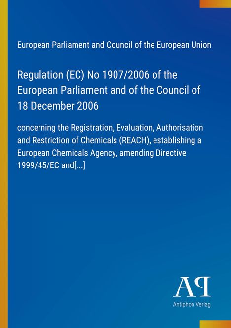 Regulation (EC) No 1907/2006 des EU-Parlaments und des Rates, 18. Dezember 2006, Registrierungs- und Bewertungsdetails.