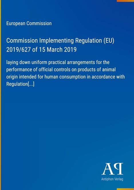 Text: "European Commission, Commission Implementing Regulation (EU) 2019/627 of 15 March 2019." Blaues Layout, unten Logo.