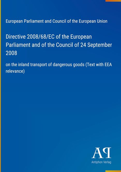 Text: "Directive 2008/68/EC of the European Parliament..." und "Antiphon Verlag". Blaues Cover mit weißem Text.
