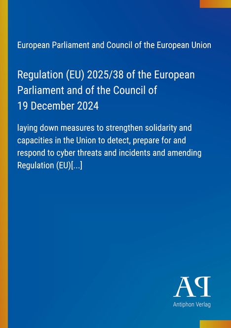 Regulation (EU) 2025/38 des EU-Parlaments, 19. Dez. 2024. Maßnahmen zu Cyber-Bedrohungen. Oben blau mit Logo unten rechts.
