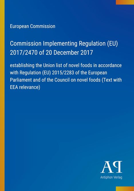 Titel: "Commission Implementing Regulation (EU) 2017/2470 of 20 December 2017". Blau-gelbes Design. Rechts unten: Verlagslogo.