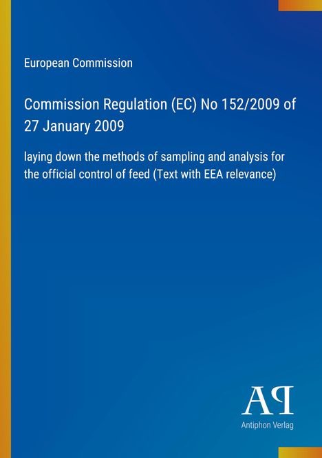 European Commission: Regulation (EC) No 152/2009, 27 Jan 2009. Methods for feed control. Blaues Layout mit Verlag-Logo.