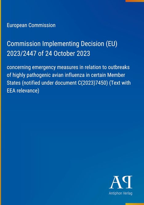 EU-Kommission, Entscheidung (EU) 2023/2447 vom 24 Okt 2023 zu Notfallmaßnahmen bei Geflügelpest-Ausbrüchen.