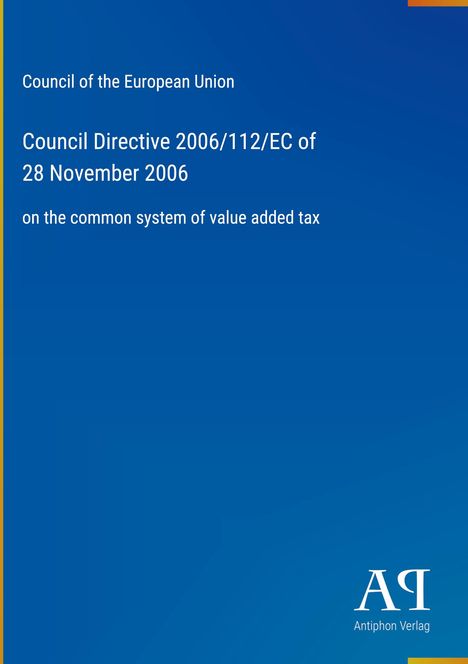 Council Directive 2006/112/EC über Mehrwertsteuersystem. Blaues Dokument, "Antiphon Verlag" rechts unten.