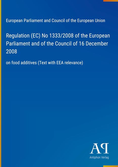 Regulation (EC) No 1333/2008 über Lebensmittelzusatzstoffe. Blaues Cover mit weißem Text und einem Logo unten rechts.