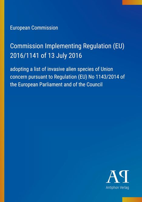 Text der Europäischen Kommission zu invasiven Arten, Datum 13. Juli 2016. Blaue Hintergründe, Logo Antiphon Verlag.