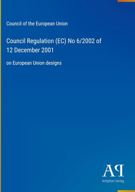 "Council Regulation (EC) No 6/2002 of 12 December 2001 on European Union designs." Blaues Design mit gelber Linie.