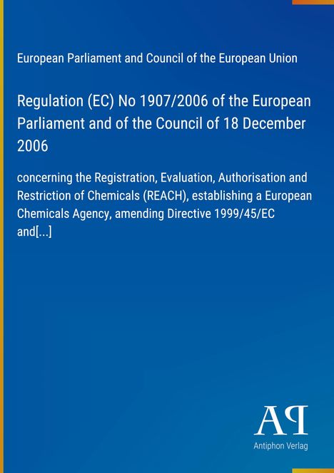 Regulation (EC) No 1907/2006 über Registrierung, Bewertung, Zulassung, Beschränkung von Chemikalien (REACH).