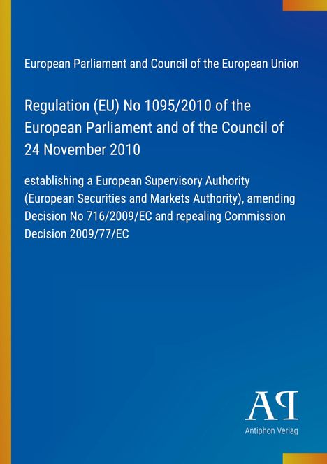 Regulation (EU) No 1095/2010, Establishing European Securities and Markets Authority, blaue Hintergrund, Antiphon Verlag.