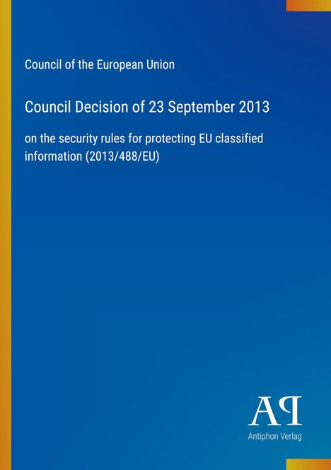 Council of the European Union, Entscheidung vom 23. September 2013 zu EU-Sicherheitsregeln. Blau mit Verlagslogo unten.