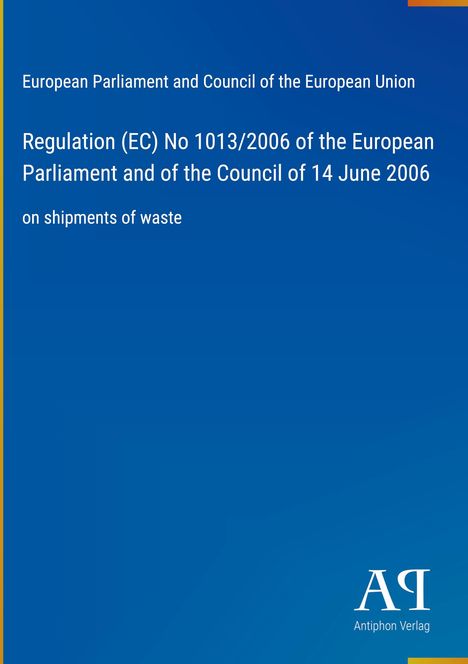 Titel: Regulation (EC) No 1013/2006 on shipments of waste. Blauer Hintergrund mit Verlagslogo unten rechts.