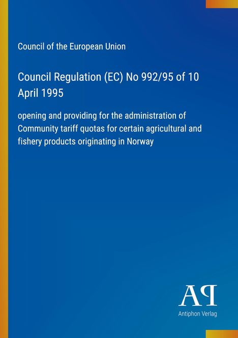 Council of the European Union, Regelung für Agrar- und Fischereiprodukte aus Norwegen. Blaues Design, Antiphon Verlag.