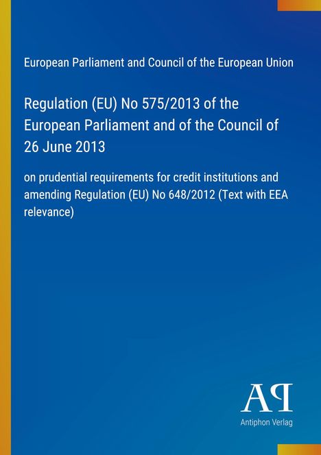 Regulation (EU) No 575/2013 des Europäischen Parlaments; blaues Cover; gelber Streifen links; "AP" Logo unten.