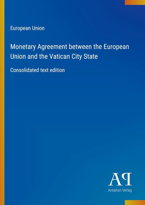 Text: „European Union, Monetary Agreement between the European Union and the Vatican City State, Consolidated text edition“. Logo in Weiß auf blauem Hintergrund.
