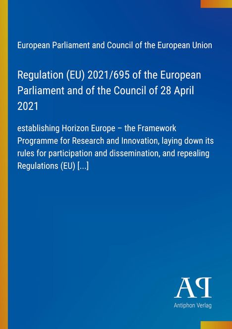 Text: Regulation (EU) 2021/695, European Parliament and Council, Horizon Europe. Hintergrund blau, unteres Logo „Antiphon Verlag“.