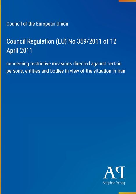 Text: "Council of the European Union, Council Regulation (EU) No 359/2011 of 12 April 2011, concerning restrictive measures...".