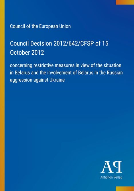 Council Decision 2012/642/CFSP zu Belarus und Ukraine, blauer Hintergrund, gelber Rand links, Logo unten rechts.