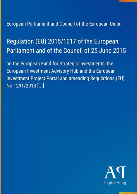 Regulation (EU) 2015/1017 des Europäischen Parlaments und Rates; blaues Cover; Logo "AP Antiphon Verlag".
