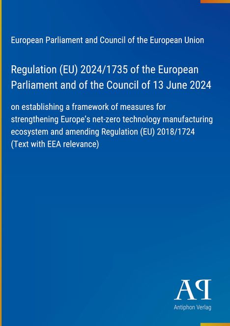 Regulation (EU) 2024/1735; Themen: europäische Net-zero-Technologie, EEA Relevanz; blaues Design, Antiphon Verlag.
