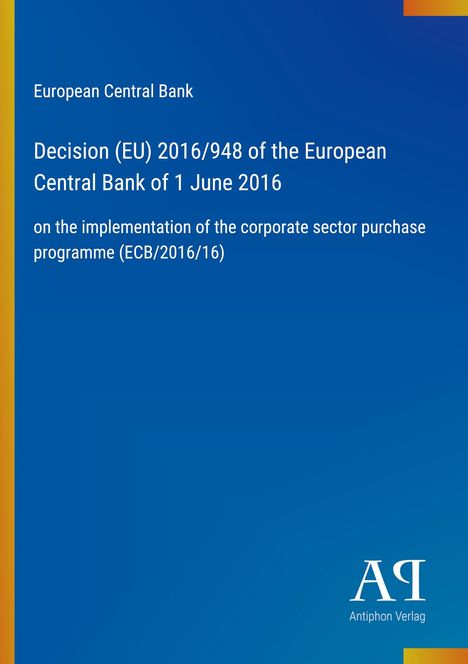 „European Central Bank Decision (EU) 2016/948“ auf blauem Hintergrund, unten rechts „Antiphon Verlag“ Logo.