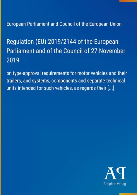 Regulation (EU) 2019/2144, gilt für Typgenehmigung von Fahrzeugen. Blauer Hintergrund, EU-Parlament und Rat.