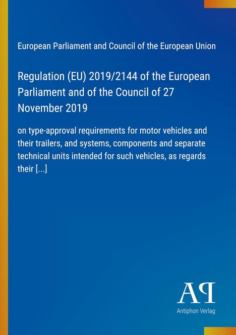 Text zur Verordnung (EU) 2019/2144 zu Typgenehmigungen für Fahrzeuge. Blaues Cover, Logo: Antiphon Verlag.