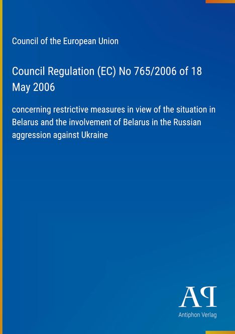 Titel: "Council Regulation (EC) No 765/2006". Blauer Hintergrund, schlichtes Design. Unten rechts "Antiphon Verlag".