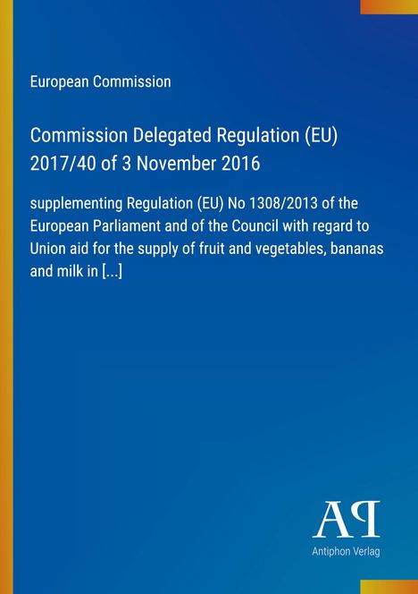 Text: "European Commission, Commission Delegated Regulation (EU) 2017/40 of 3 November 2016." Blaues Cover, Logo unten.