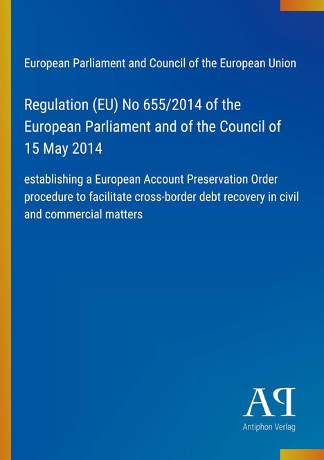 Regulation (EU) No 655/2014 des Europäischen Parlaments vom 15. Mai 2014, blaues Cover mit Verlagslogo unten rechts.