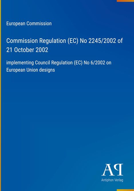 "European Commission: Commission Regulation (EC) No 2245/2002 of 21 October 2002. Blaues Cover, Logo unten rechts."