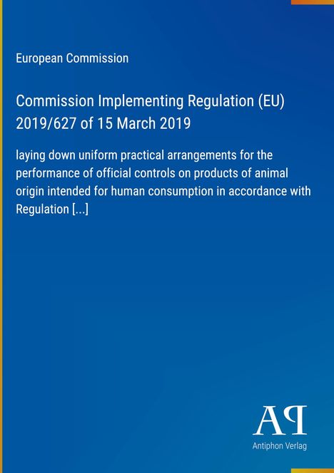 Titel: Commission Implementing Regulation (EU) 2019/627 of 15 March 2019. Blaues Cover mit gelbem Rand.