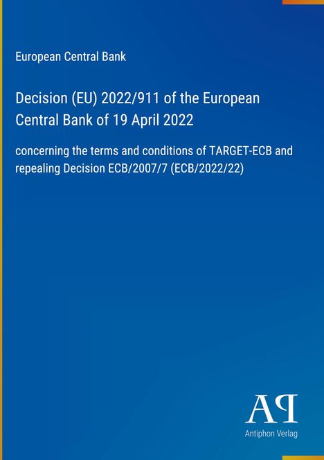 Titel: Entscheidung (EU) 2022/911 der Europäischen Zentralbank vom 19. April 2022. Hintergrund in Blau mit einem weißen Logo.