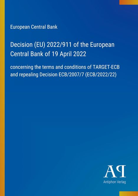 Text: Entscheidung (EU) 2022/911 der EZB vom 19. April 2022 zu TARGET-EZB. Blaues Design mit gelbem Rand links.