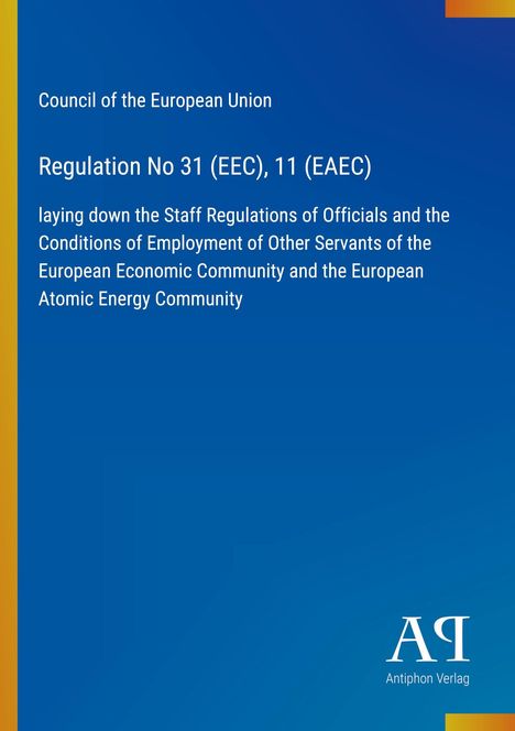 Council of the European Union. Regulation No 31 (EEC), 11 (EAEC). Blau mit gelbem Streifen links und Logo unten rechts.