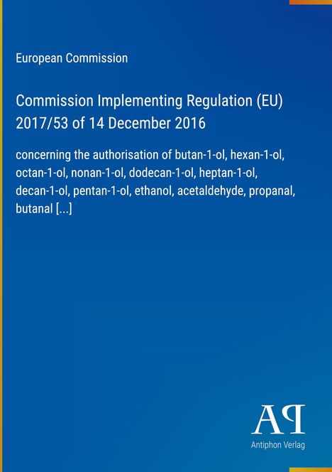 European Commission, Implementing Regulation (EU) 2017/53 of 14 December 2016; Chemikalien-Liste; Blau-weiße Gestaltung.