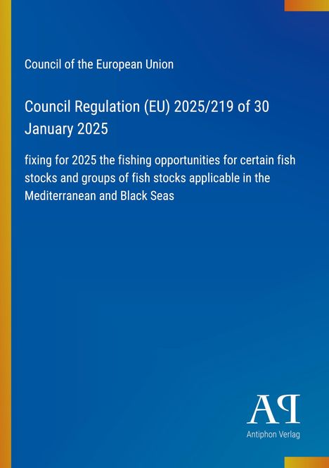Council Regulation (EU) 2025/219, 30 January 2025. Fischereimöglichkeiten Mittelmeer, Schwarzes Meer. Blau, vertikale Linie.